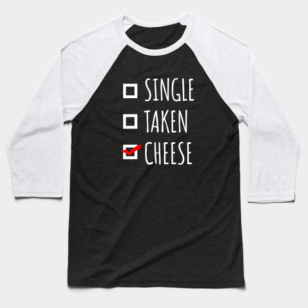 Single Taken Cheese Baseball T-Shirt by LunaMay